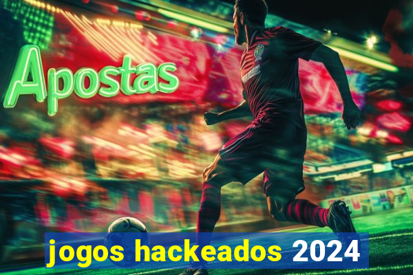 jogos hackeados 2024